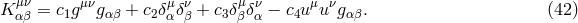 μν μ K αβ = c1gμνgαβ + c2δμαδνβ + c3δβδνα − c4uμuνgαβ. (42 )