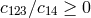 c123∕c14 ≥ 0
