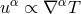 uα ∝ ∇ αT