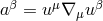 aβ = uμ∇ μu β