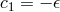c1 = − 𝜖