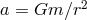 2 a = Gm ∕r