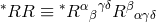 ∗ ∗ α γδ β RR ≡ R β R αγδ