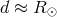 d ≈ R ⊙