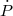 P˙
