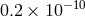 0.2 × 10 −10