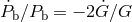 P˙b ∕Pb = − 2G˙∕G