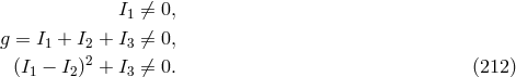 I ⁄= 0, 1 g = I1 + I2 + I3 ⁄= 0, (I − I )2 + I ⁄= 0. (212 ) 1 2 3