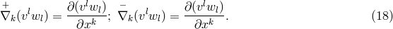 + l − l ∇k (vlwl) = ∂(v-wl); ∇k(vlwl) = ∂-(vwl-). (18 ) ∂xk ∂xk