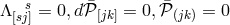 s Λ [sj] = 0,d𝒫¯[jk] = 0, ¯𝒫 (jk) = 0