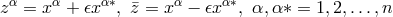 zα = xα + 𝜖xα∗, ¯z = xα − 𝜖xα∗, α,α ∗ = 1,2,...,n