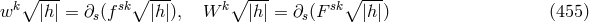 ∘ --- ∘ --- ∘ --- ∘ --- wk |h| = ∂s(fsk |h|), W k |h | = ∂s(F sk |h|) (455 )