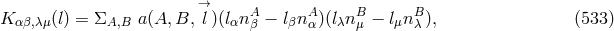 → A A B B K αβ,λμ(l) = ΣA,B a(A,B, l )(lαn β − lβnα)(lλnμ − lμnλ ), (533 )