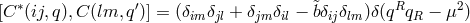 [C ∗(ij,q),C(lm, q′)] = (δim δjl + δjmδil − &tidle;bδijδlm )δ (qRqR − μ2)