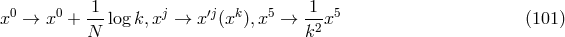 1 1 x0 → x0 + --logk, xj → x ′j(xk),x5 → --x5 (101 ) N k2