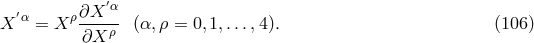 ′ ′α ρ∂X--α X = X ∂X ρ (α,ρ = 0,1,...,4). (106 )