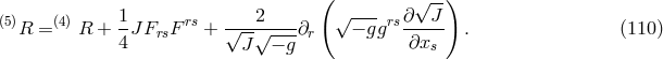 ( --- √ -) (5)R = (4) R + 1JFrsF rs + √--2√----∂r √− ggrs∂---J . (110 ) 4 J − g ∂xs