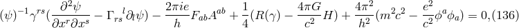 ∂2 ψ 2 πie 1 4πG 4π2 e2 (ψ )−1γrs(--r---s − Γrsl ∂lψ ) −-----FabAab + --(R(γ) − --2--H ) + --2 (m2c2 − -2ϕaϕa ) = 0,(136 ) ∂x ∂x h 4 c h c