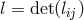 l = det(lij)