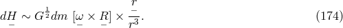 1 -r− dH− ∼ G 2dm [ω− × R− ] × r3 . (174 )