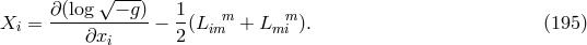 ∂(log√ −-g) 1 Xi = ------------− --(Limm + Lmim). (195 ) ∂xi 2