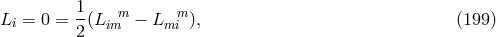1- m m Li = 0 = 2(L im − L mi ), (199 )