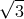 √ -- 3