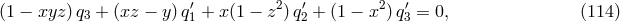 (1 − xyz )q + (xz − y)q ′+ x(1 − z2)q ′+ (1 − x2)q′ = 0, (114 ) 3 1 2 3