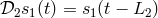 𝒟2s1 (t) = s1(t − L2)