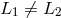 L1 ⁄= L2
