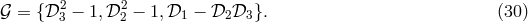 2 2 𝒢 = {𝒟 3 − 1, 𝒟2 − 1,𝒟1 − 𝒟2𝒟3 }. (30 )