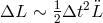 1 2¨ ΔL ∼ 2Δt L
