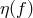 η(f)