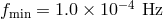 fmin = 1.0 × 10− 4 Hz