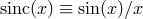 sinc(x) ≡ sin(x)∕x