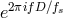 e2πifD∕fs