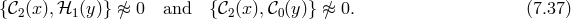 {𝒞2(x),ℋ1 (y)} ≈∕ 0 and {𝒞2(x ),𝒞0(y )} ≈∕ 0. (7.37 )