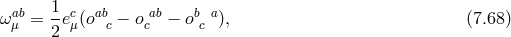 1 ωabμ = -ecμ(oabc − ocab− obc a), (7.68 ) 2