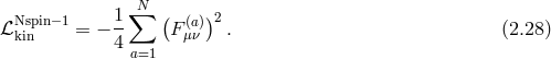 ∑N ( ) ℒNspin−1= − 1- F (a) 2 . (2.28 ) kin 4 a=1 μν