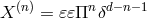 (n) n d− n−1 X = 𝜀𝜀Π δ