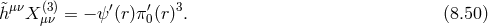 &tidle;hμνX (3)= − ψ ′(r)π ′(r)3. (8.50 ) μν 0