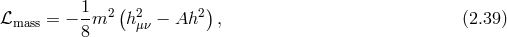 1- 2 ( 2 2) ℒmass = − 8m hμν − Ah , (2.39 )