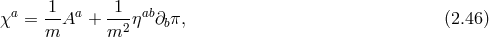 a 1- a 1-- ab χ = m A + m2 η ∂bπ, (2.46 )