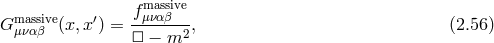 fmassive Gmassive(x,x′) = -μναβ--, (2.56 ) μναβ □ − m2