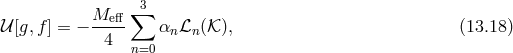 3 𝒰 [g,f] = − Me-ff∑ α ℒ (𝒦 ), (13.18 ) 4 n n n=0