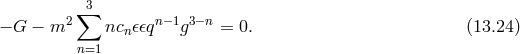 ∑3 − G − m2 ncn 𝜖𝜖qn−1g3−n = 0. (13.24 ) n=1