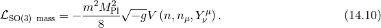 m2M 2 √ --- ℒSO (3) mass = −-----Pl − gV (n,nμ,Y μν ) . (14.10 ) 8