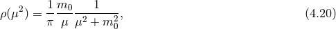 ρ(μ2) = 1-m0-----1---, (4.20 ) π μ μ2 + m20