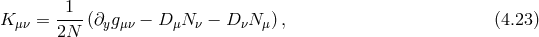 1 K μν = ----(∂ygμν − DμN ν − D νN μ), (4.23 ) 2N