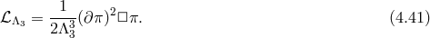 -1-- 2 ℒ Λ3 = 2Λ3 (∂π) □ π. (4.41 ) 3